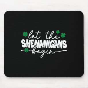 Let the shenanigans begin shirt men women st mouse pad