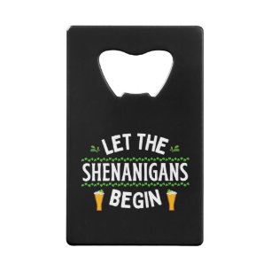 Let the Shenanigans Begin St. Patrick's Day