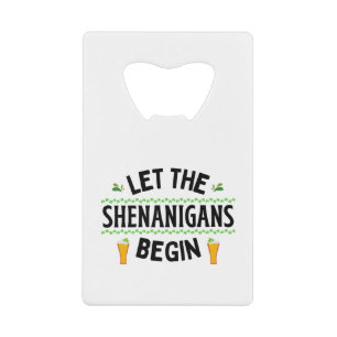Let the Shenanigans Begin St. Patrick's Day
