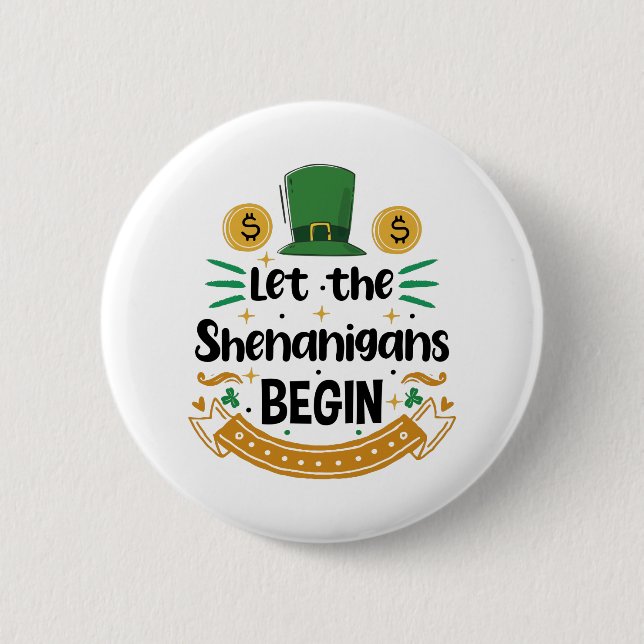 Let The Shenanigans Begin St Patrick's Day 6 Cm Round Badge (Front)