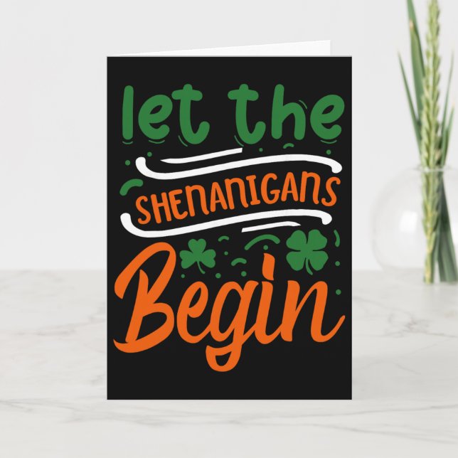 Let The Shenanigans Begin St Patrick's Day  Card (Front)