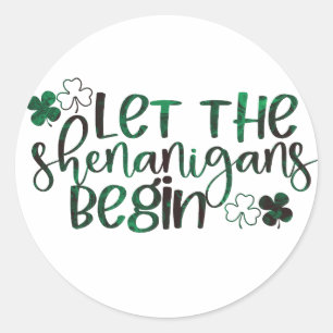 Let the Shenanigans Begin St. Patrick's Day Classic Round Sticker