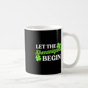 Let The Shenanigans Begin St Patricks Day Costume Coffee Mug