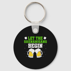 Let the shenanigans begin st patricks day drinking key ring