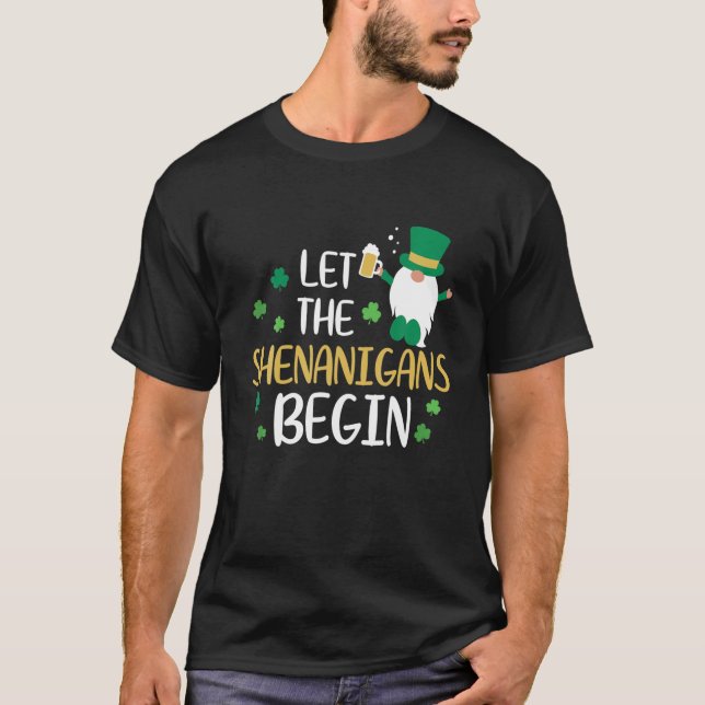 Let The Shenanigans Begin St Patrick's Day Gift T-Shirt (Front)