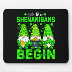 Let the shenanigans begin st patrick's day gnome mouse pad