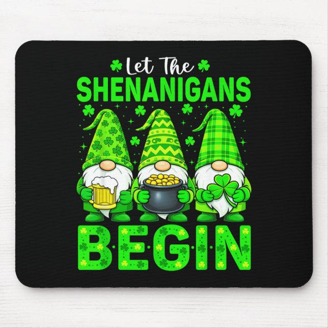 Let the shenanigans begin st patrick's day gnome mouse pad (Front)