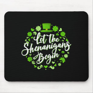 Let the shenanigans begin st. patrick's day mouse pad