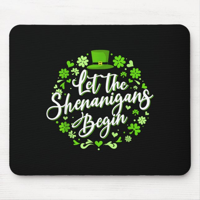 Let the shenanigans begin st. patrick's day mouse pad (Front)
