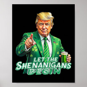 Let The Shenanigans Begin St Patrick's Day Trump S Poster