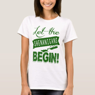 Let the Shenanigans Begin T-Shirt