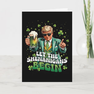 Let The Shenanigans Begin Trump St Patrick's Day 1 Card