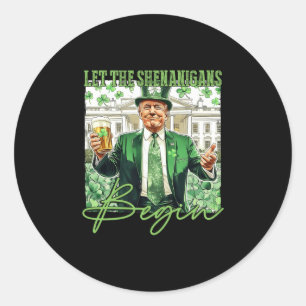 Let The Shenanigans Begin Trump St Patrick's Day Classic Round Sticker