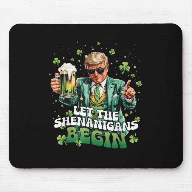 Let The Shenanigans Begin Trump St Patricks Day  Mouse Pad (Front)