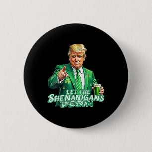Let The Shenanigans Begin Trump St Pattys Day 6 Cm Round Badge