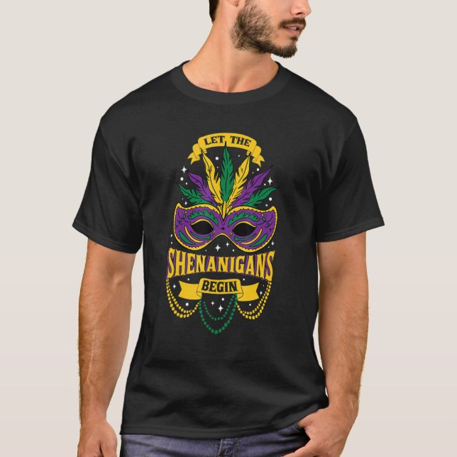 Let The Shenanigans Bengin Mardi Gras T-Shirt (Front)