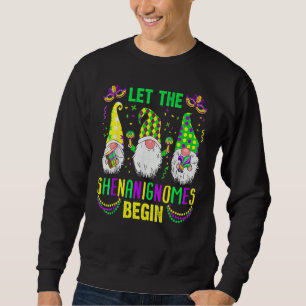 Let The Shenanignomes Begin Mardi Gras Gnomes Shen Sweatshirt