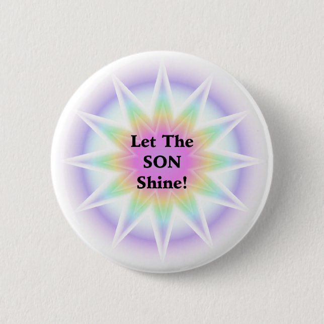 Let The Son Shine 6 Cm Round Badge (Front)