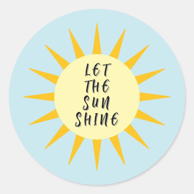 let the sun shine classic round sticker (Front)