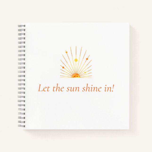 Let the Sun Shine Notebook (Front)