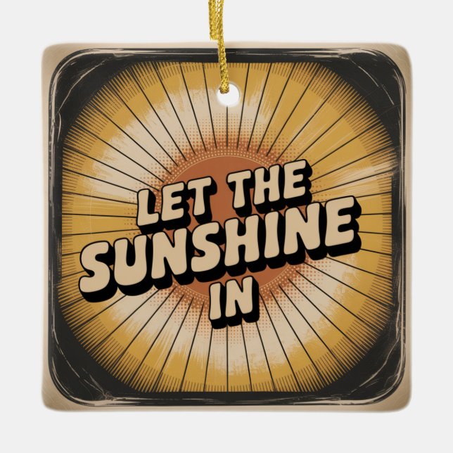 Let The Sunshine In Ceramic Ornament (Front)