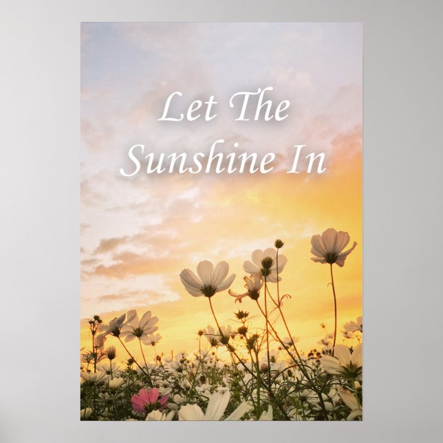 Let the sunshine in. Inspirational Poster (Front)