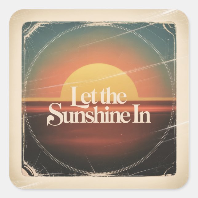 Let The Sunshine In Square Sticker (Front)
