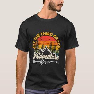 Let The Third Grade Adventure Begin 3rd Grade Scho T-Shirt