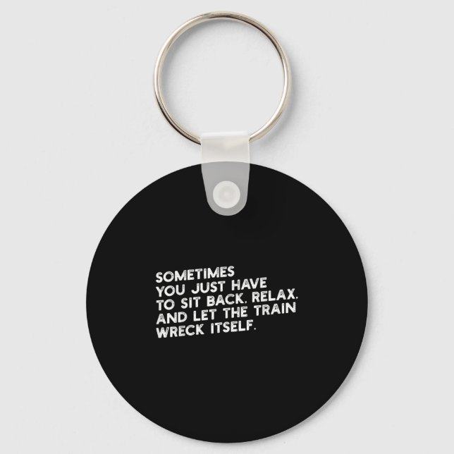 Let The Train Wreck Itself Funny Metaphorical  Key Ring (Front)