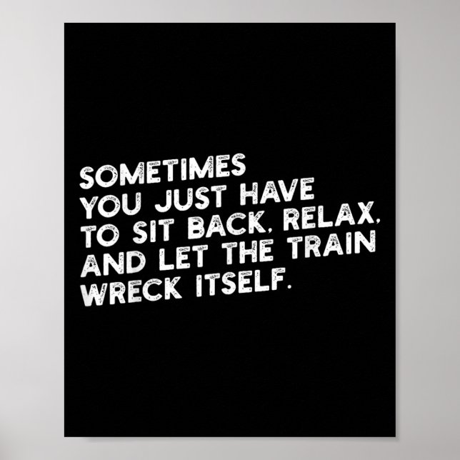 Let The Train Wreck Itself Funny Metaphorical  Poster (Front)