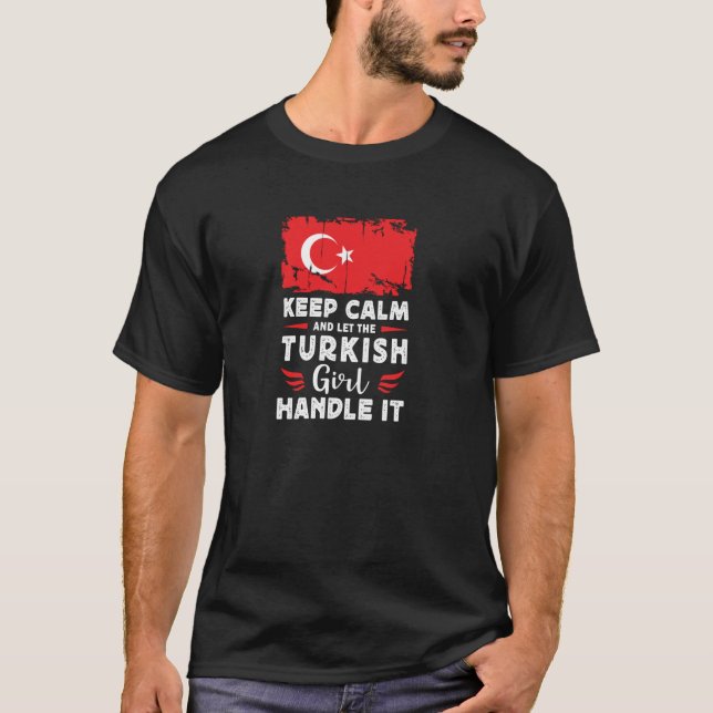 Let The Turkish Girl Handle it Turkey Flag Pullove T-Shirt (Front)