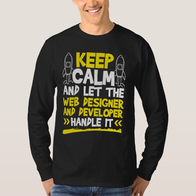 Let The Web Designer And Developer Handle It T-Shirt (Front)