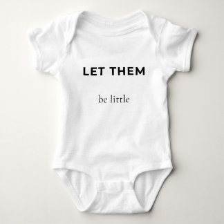 LET THEM Be Little Baby Bodysuit | Minimalist Baby