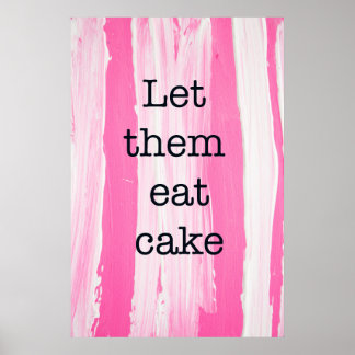 Let them eat cake poster