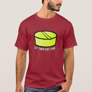 Let Them Eat Cake T-Shirt