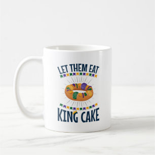 Let Them Eat King Cake Funny Mardi Gras Coffee Mug