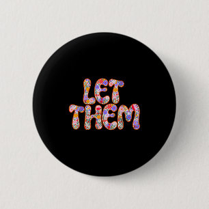 Let Them Floral Bohemian Motivational Words 6 Cm Round Badge