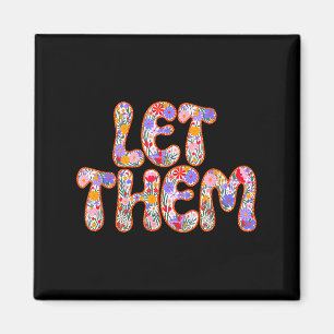 Let Them Floral Bohemian Motivational Words Magnet