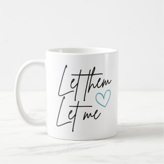 Let Them Let Me Coffee Mug