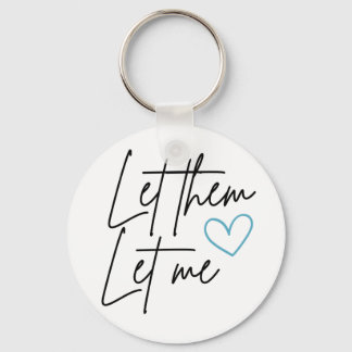Let Them Let Me Keychain