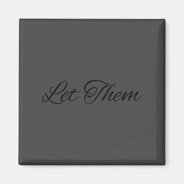 Let Them Let Me Motivational Growth Quote  Magnet (Front)