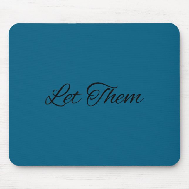 Let Them Let Me Motivational Growth Quote  Mouse Pad (Front)