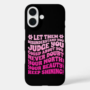Let Them Misunderstand You Judge You Gossip About iPhone 16 Case