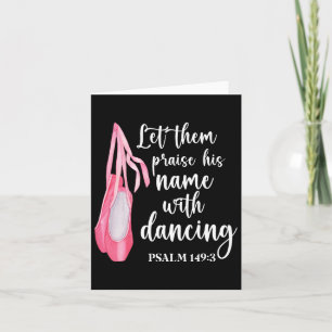Let Them Praise His Name With Dancing Ballet Dance Card