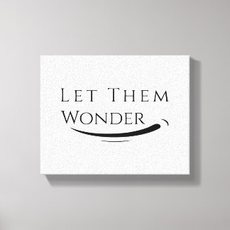 Let Them Wonder – Minimalist Motivational Quote Canvas Print