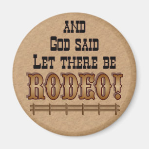 Let ther be RODEO -  MAGNET magnets