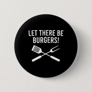 Let There Be Burgers! Fork And Spatula Funny Grill 6 Cm Round Badge