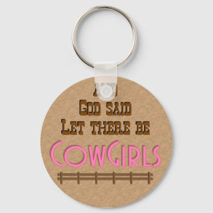 'Let there be' COWGIRLS KeyChain