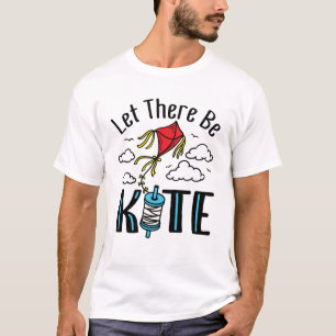 Let There Be Kite Cute Kiting Kite Flying T-Shirt