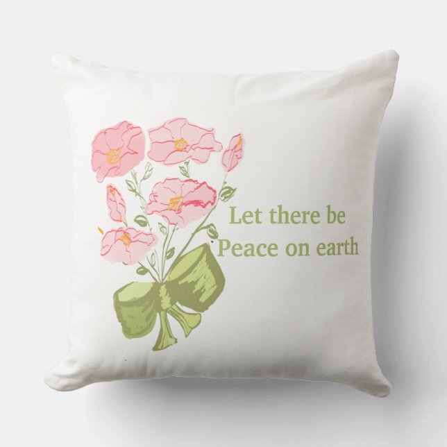 Let There Be Peace on Earth - Floral Cushion (Front)
